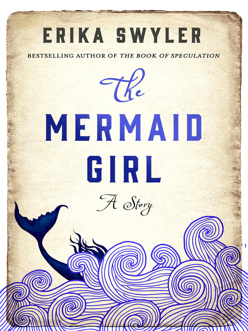 Title details for The Mermaid Girl by Erika Swyler - Available